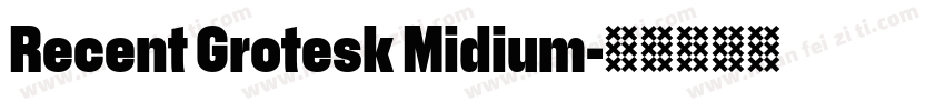 Recent Grotesk Midium字体转换